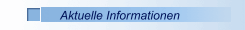 Aktuelle Informationen